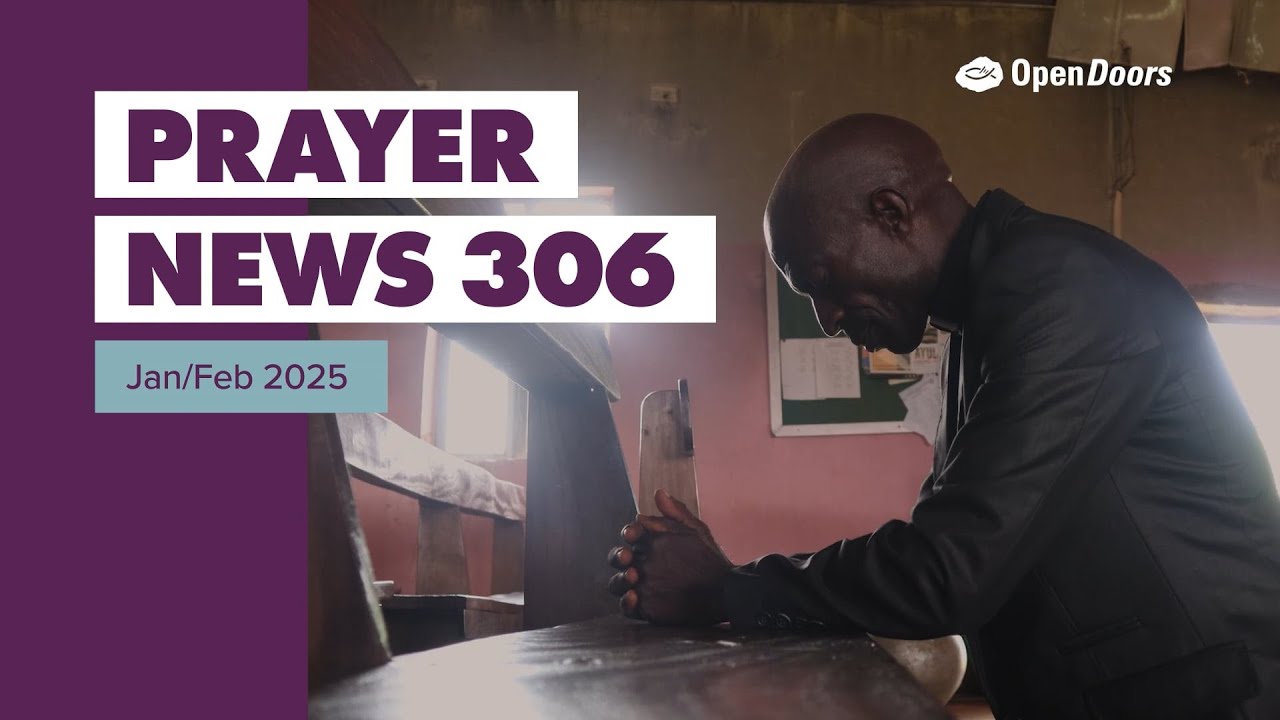 Pray with us – Open Doors Prayer News 306