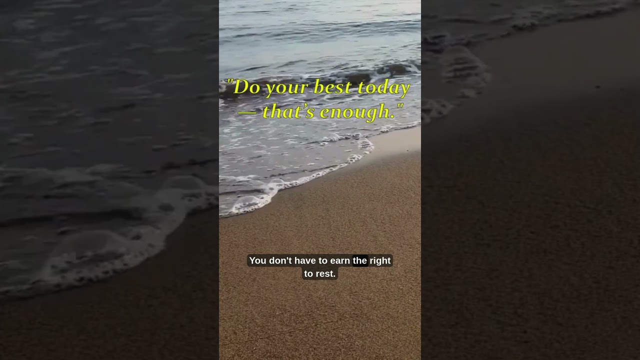 4 Do your best today — that’s enough 