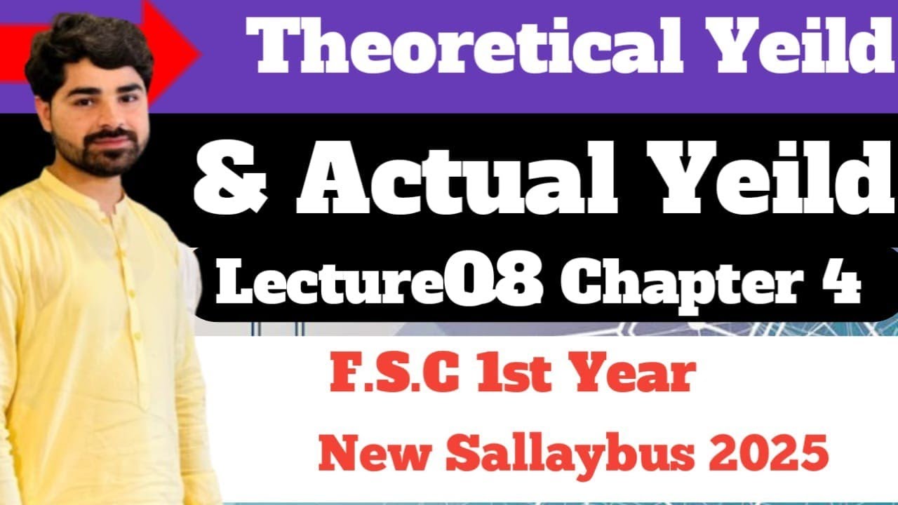 Theoretical Yield and Actual Yield | Lecture 8 | Chapter 4 | FSc 1st Year Chemistry