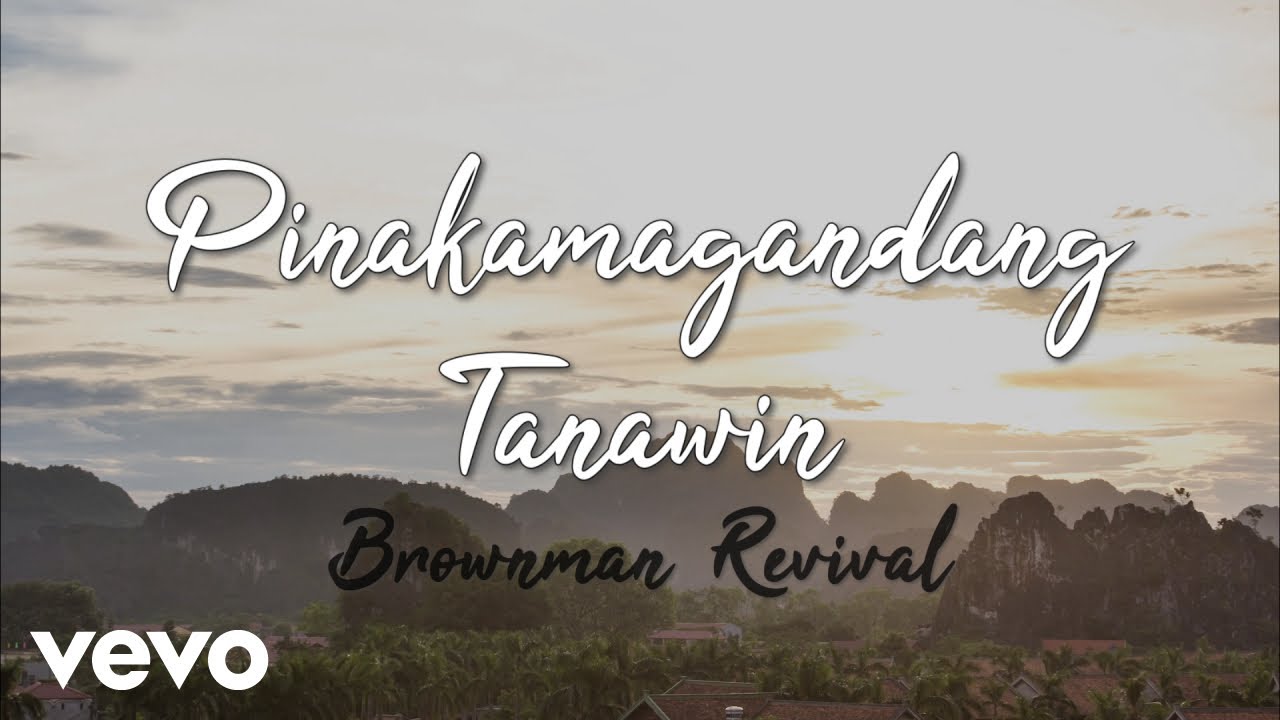 Brownman Revival - Pinakamagandang Tanawin [Lyric Video]