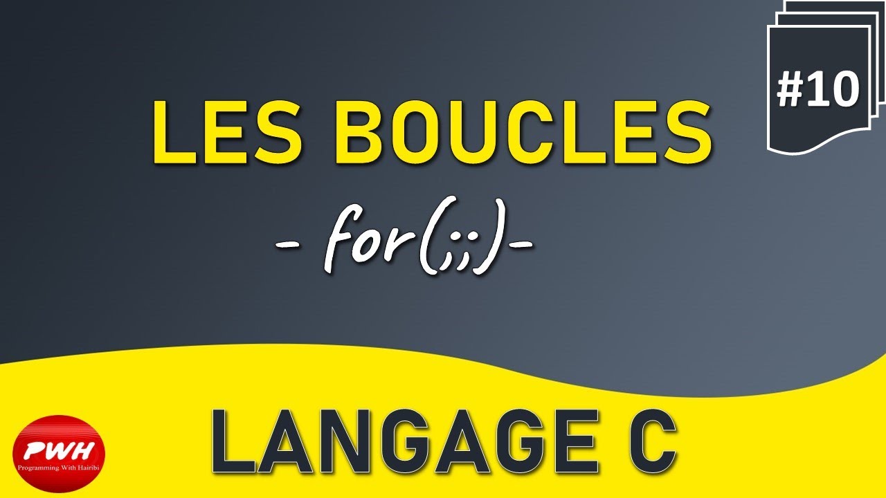 #10 Langage C -Les Boucles- for( ; ; )
