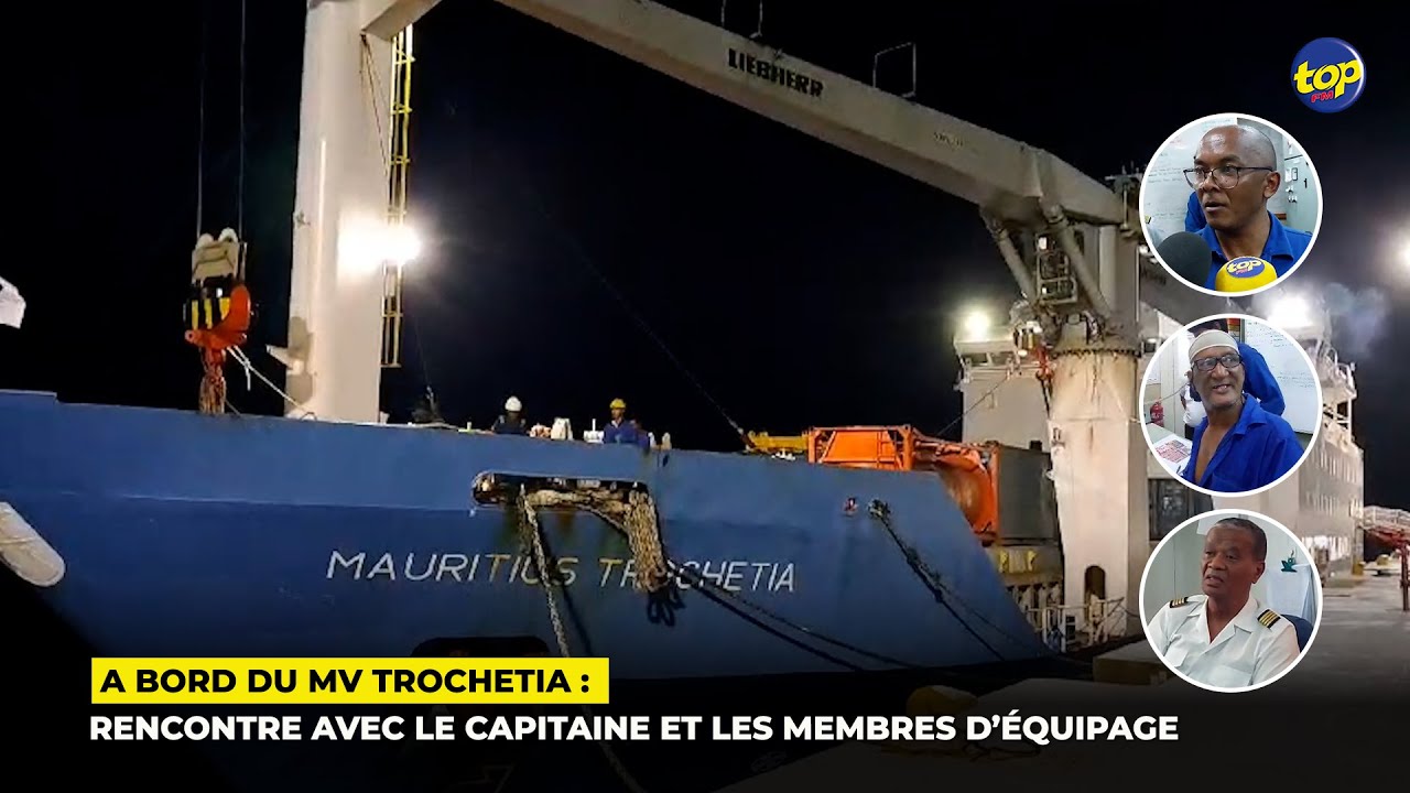 A bord du MV Trochetia : rencontre avec le capitaine et les membres d’équipage