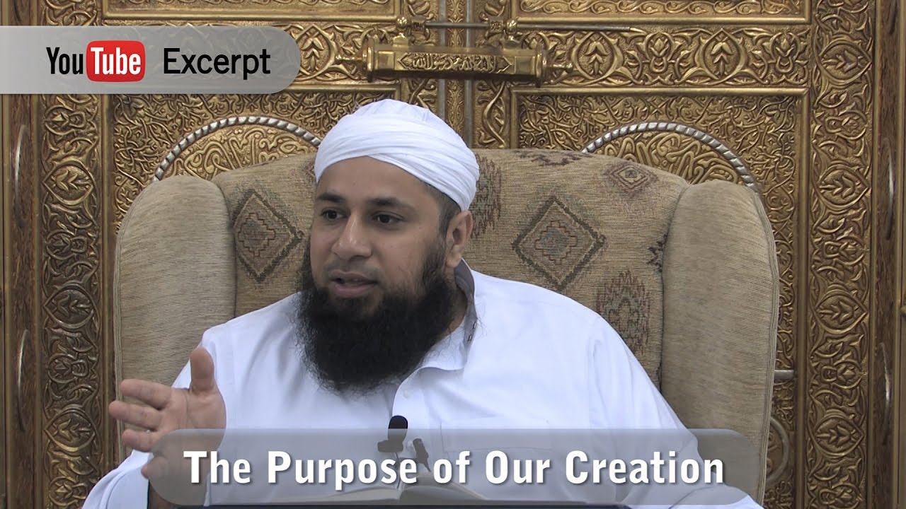 The Purpose of Our Creation - Shaykh Riyadh ul Haq