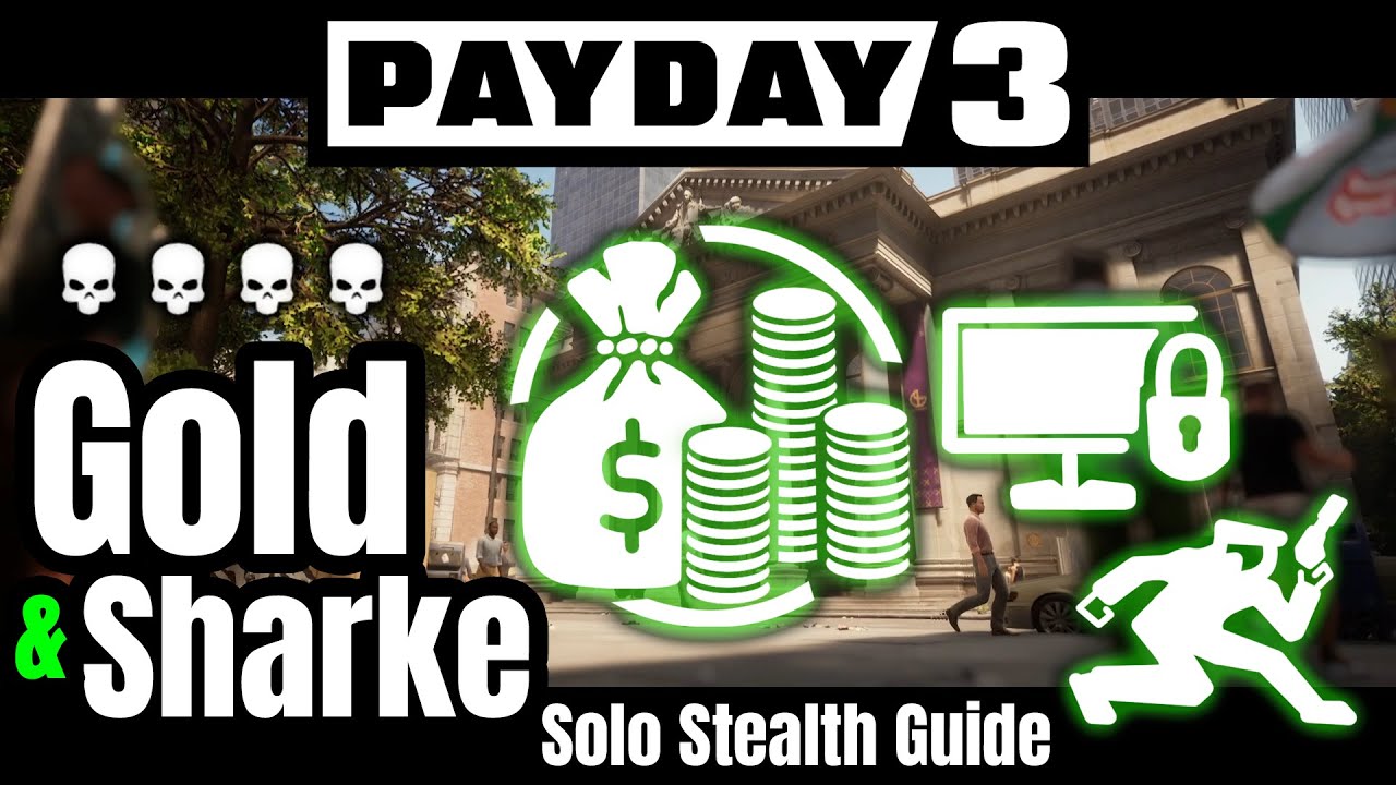 Payday 3 - Closing the Account + The Hard Way Guide (Gold & Sharke, Overkill - Solo Stealth)