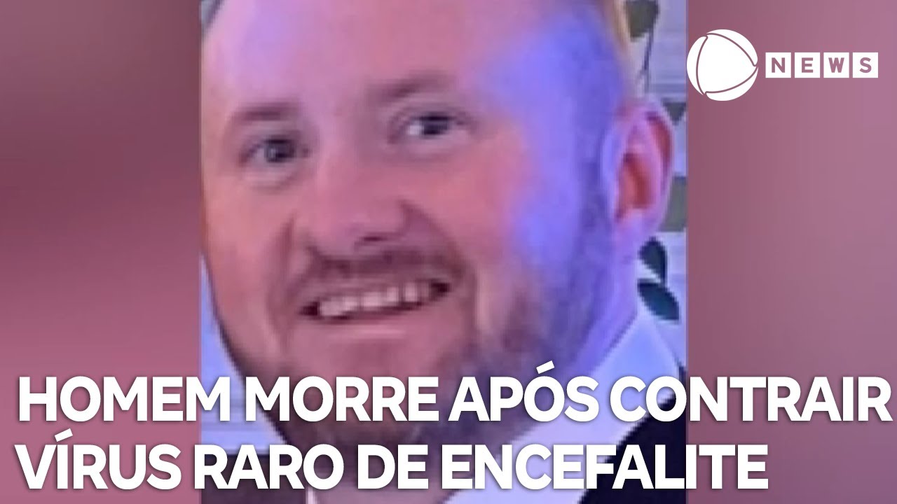 Homem morre ap&oacute;s contrair v&iacute;rus raro de encefalite