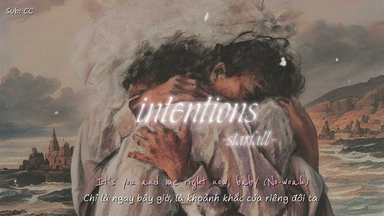 (Vietsub+ Lyrics) intentions - starfall