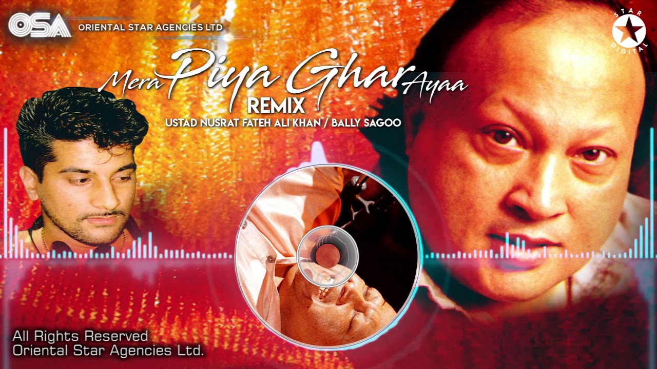 Mera Piya Ghar Ayaa (Remix) | Bally Sagoo & Ustad Nusrat Fateh Ali Khan |  OSA Worldwide