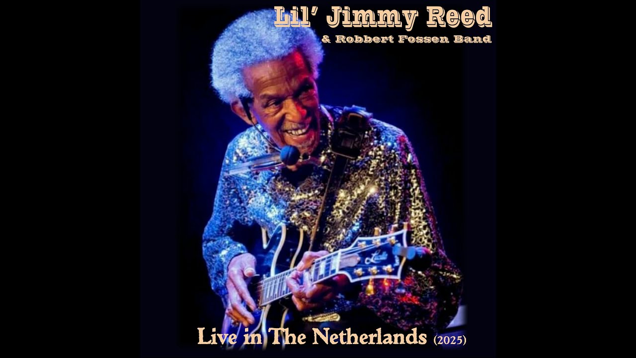 Lil' Jimmy Reed & The Robbert Fossen Band, Live in The Netherlands (2025)