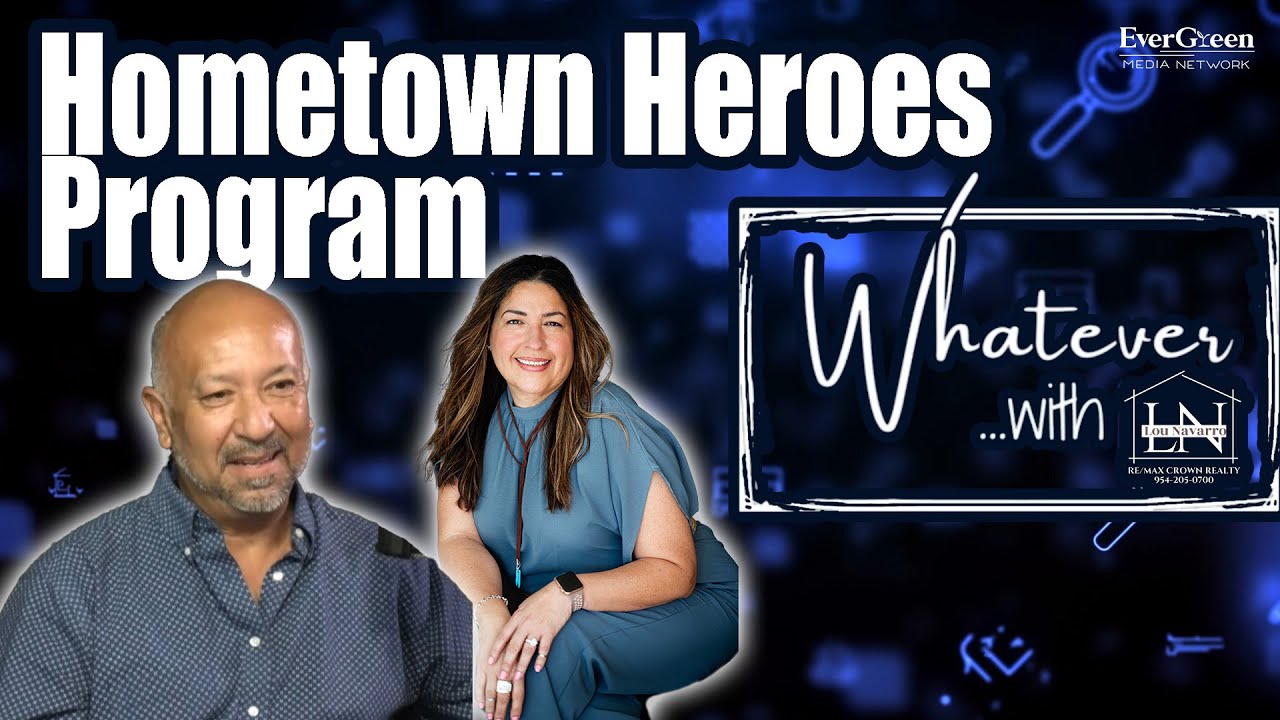 Whatever... with Lou Navarro - Hometown Heroes Program