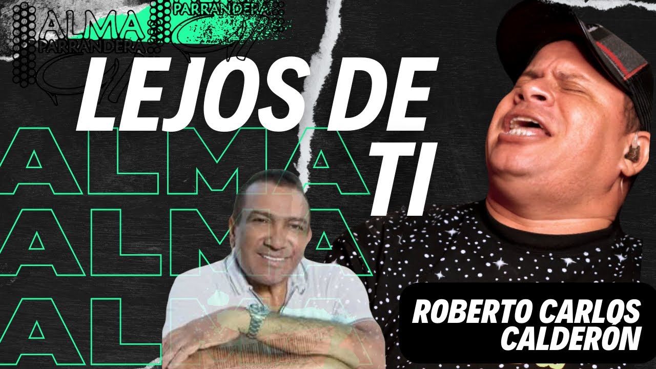 Lejos de ti  (Javier Lozano) - ROBERTO CARLOS CALDERÓN