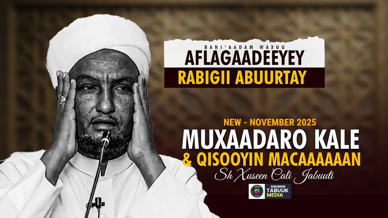 Muxaadaro Kale & Qisooyin Macaan || Sheikh Hussein Ali Jabuuti 2025