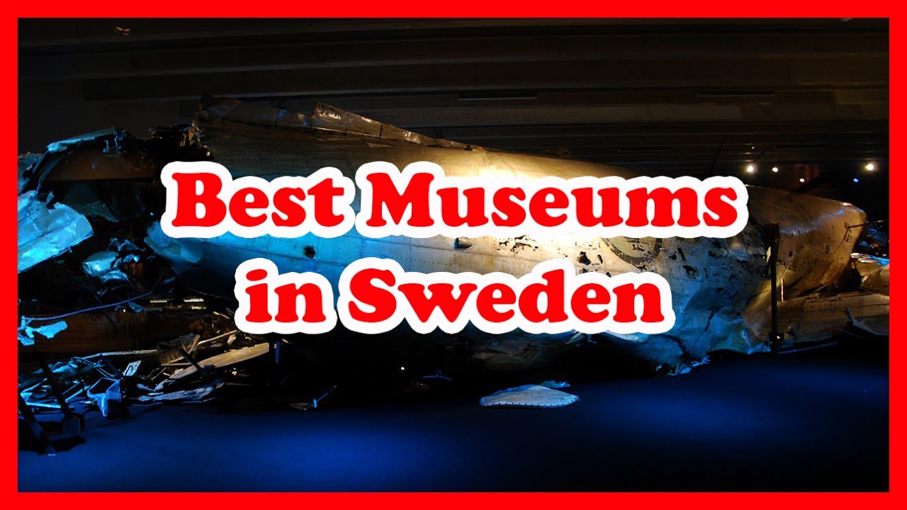 The 5 of the Best Museums in Sweden | Europe Museums Travel Guide