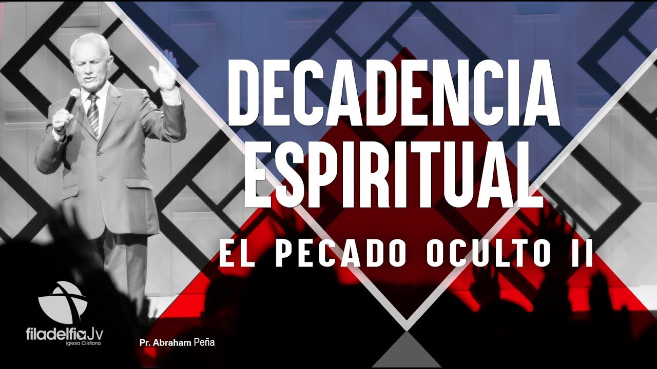 El pecado oculto II - Abraham Peña - Decadencia Espiritual