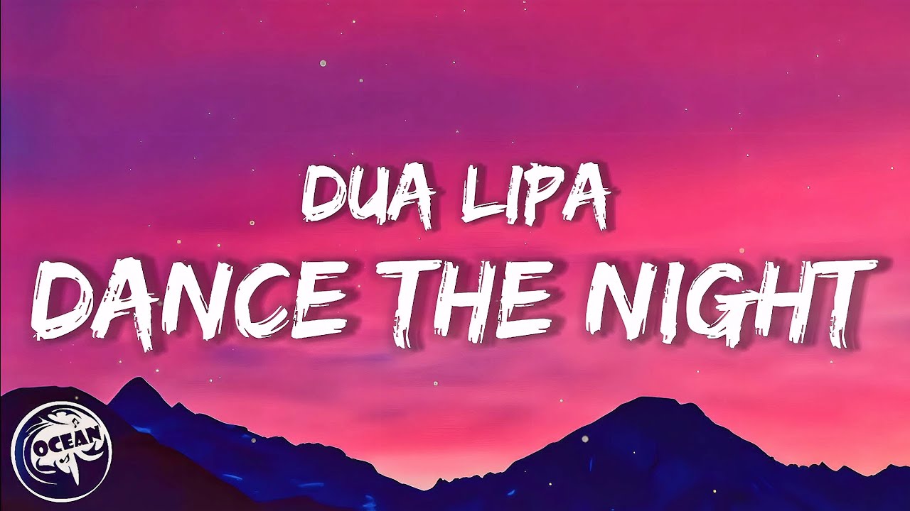 Dua Lipa - DANCE THE NIGHT (Lyrics)