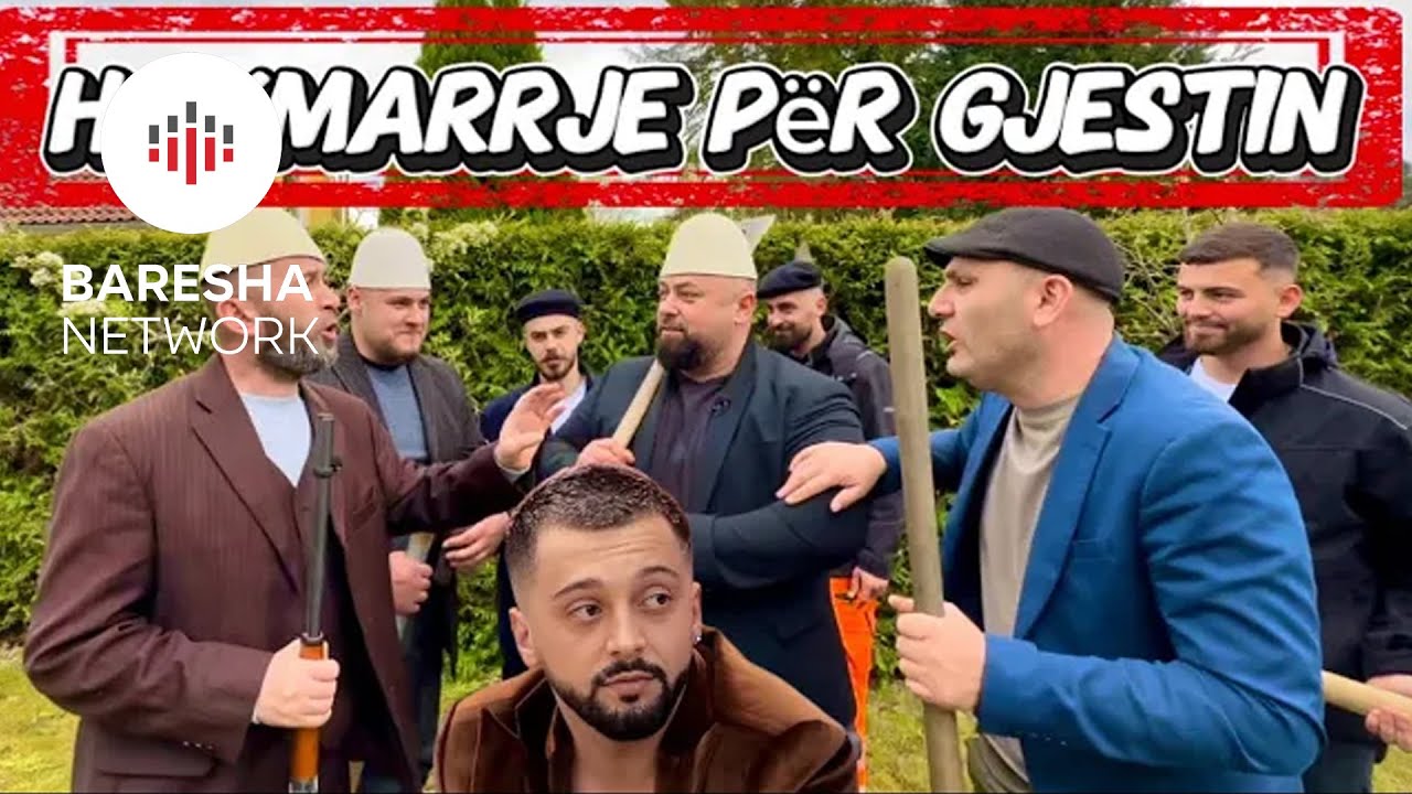 Biba i mbledh Burrat se e kane rreh Gjestin