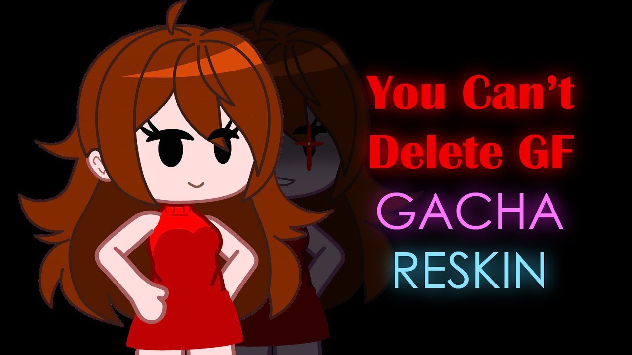 You Can't Delete GF but it's Gacha Club (FNF MOD RESKIN)