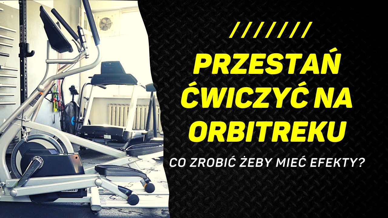 Chcesz mieć efekty na orbitreku?  Przestań ćwiczyć!!! Tydzień nr.2