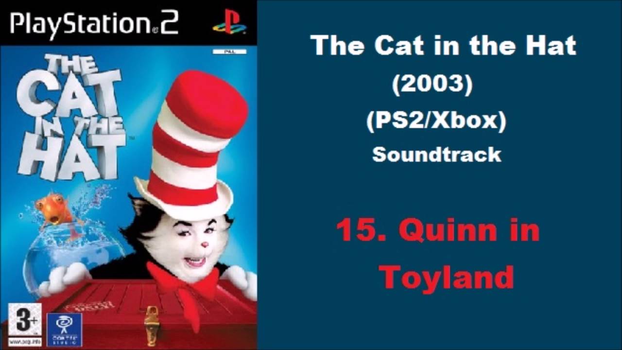 15: Quinn in Toyland | The Cat in the Hat (PS2/Xbox) Soundtrack