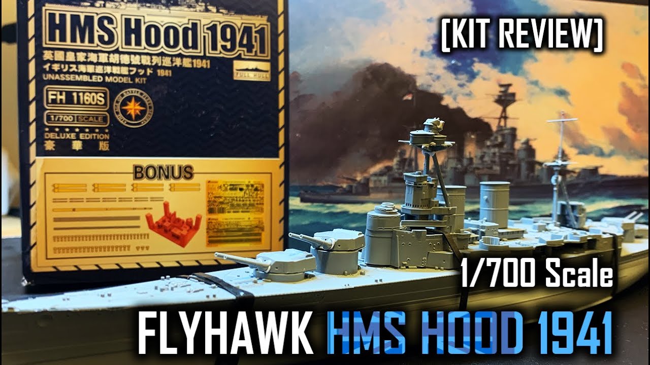 Flyhawk 1/700 HMS Hood Unbox Review