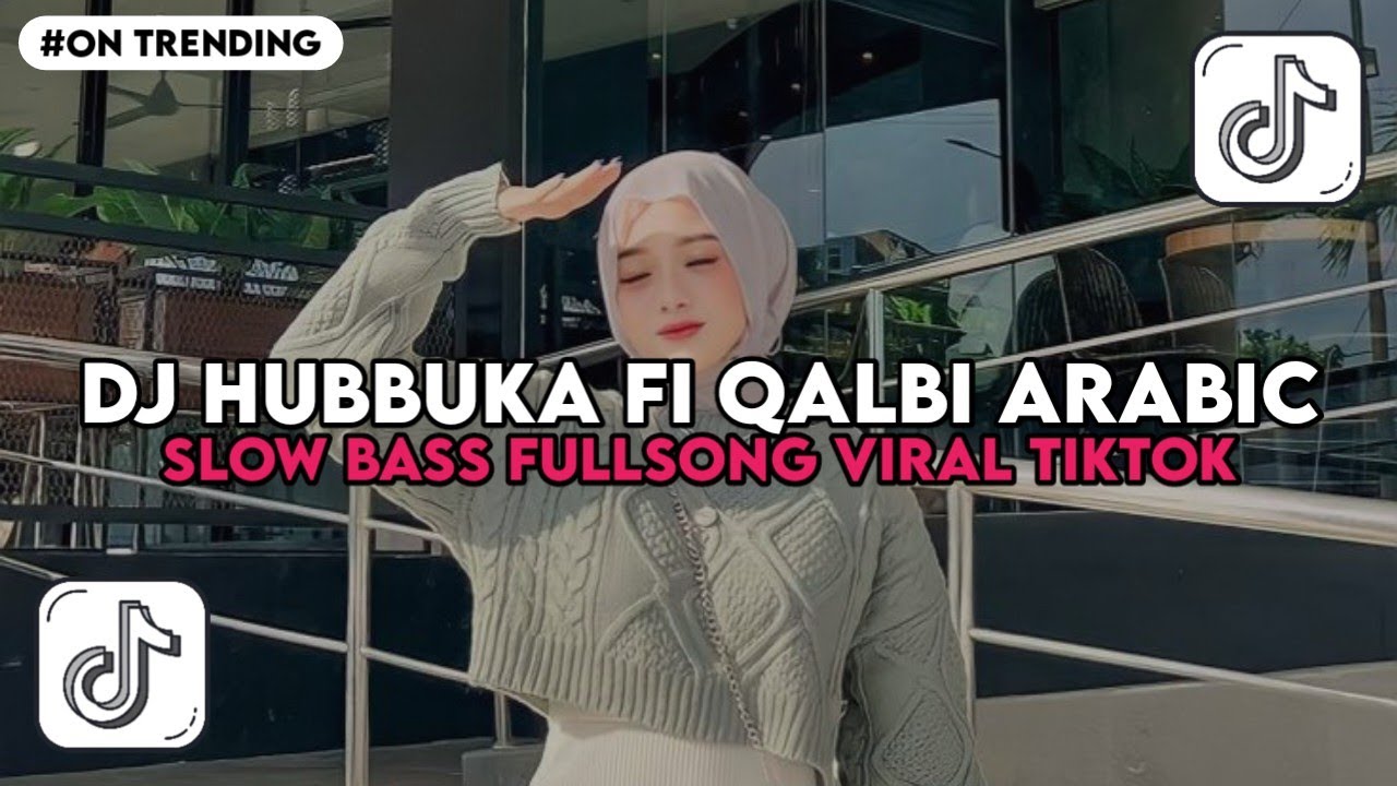 DJ HUBBUKA FI QALBI ARABIC SLOW BASS FULLSONG VIRAL TIKTOK TERBARU YG KALIAN CARI!