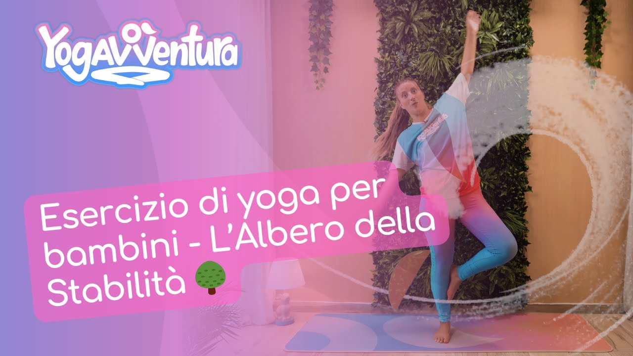 Esercizio Yoga bambini 3-10 anni per ritrovare la calma - L'Albero della Stabilità 🌳 #yoga #kidsyoga