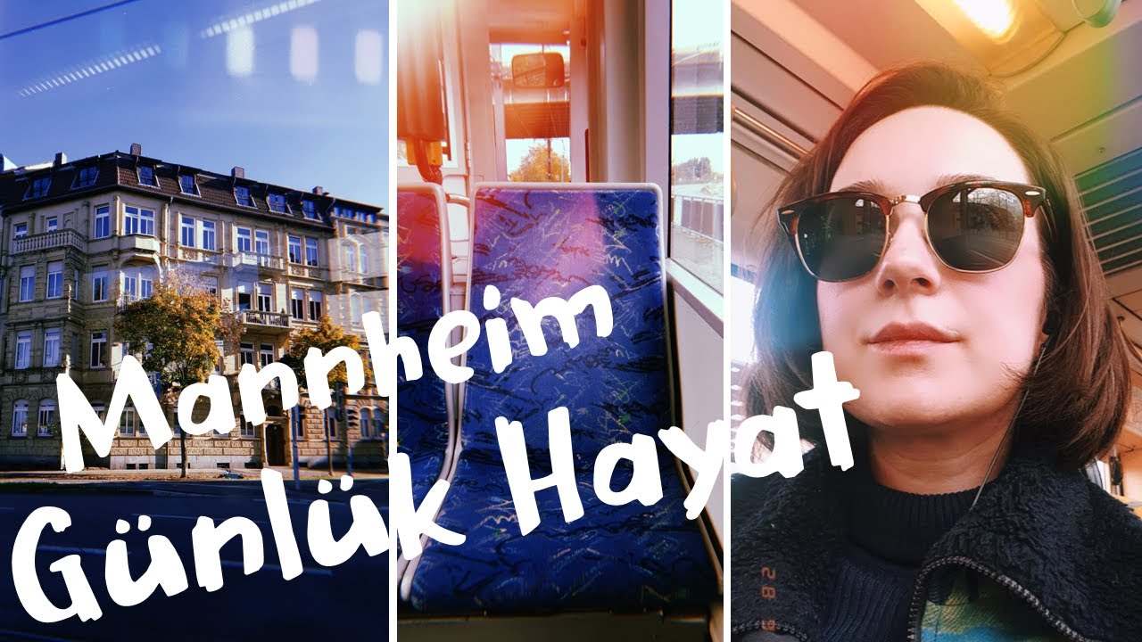 Almanya'da Yaşadığımız Şehir Mannheim'dan Kareler ve Günlük Hayat