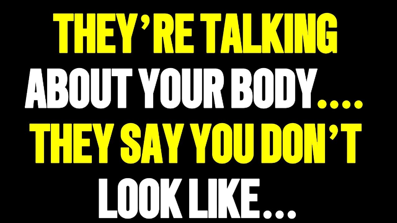 Angels Say They’re Talking About Your Body.… They Say You Don’t Look Like…