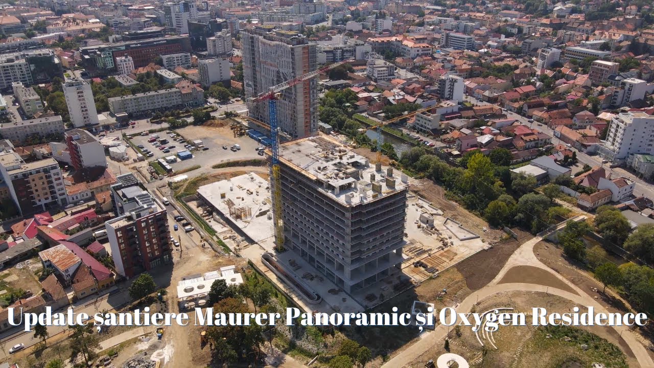 Update șantiere Maurer Panoramic și Oxygen Residence