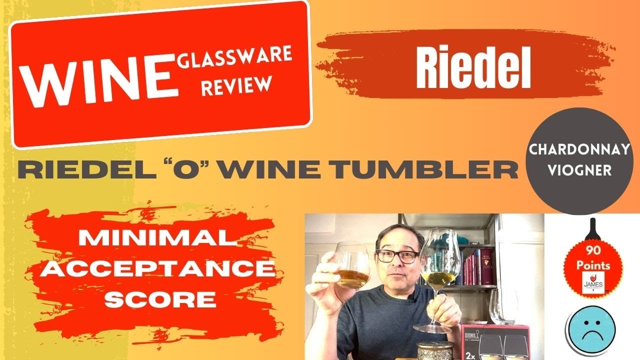 Riedel O Wine Tumbler - Chardonnay - Wine Glass Review - 90 Points (Minimal Acceptance Score)