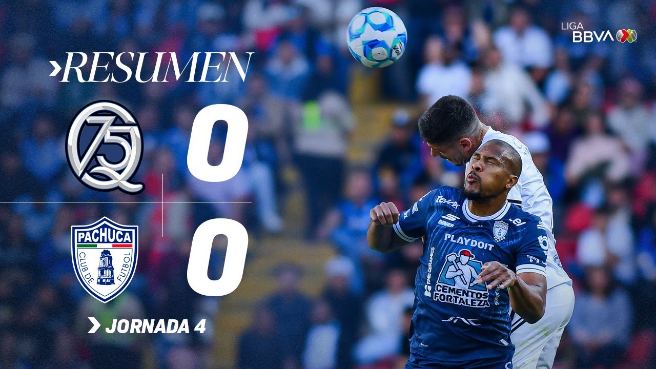QUERÉTARO 0-0 PACHUCA | Empate sin goles en La Corregidora | Con México C26