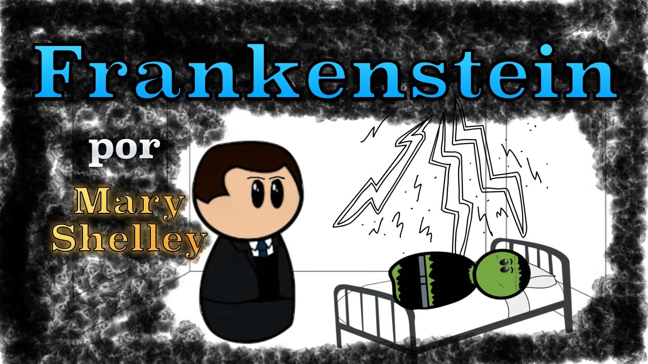 Frankenstein por Mary Shelley -  Resumen Animado