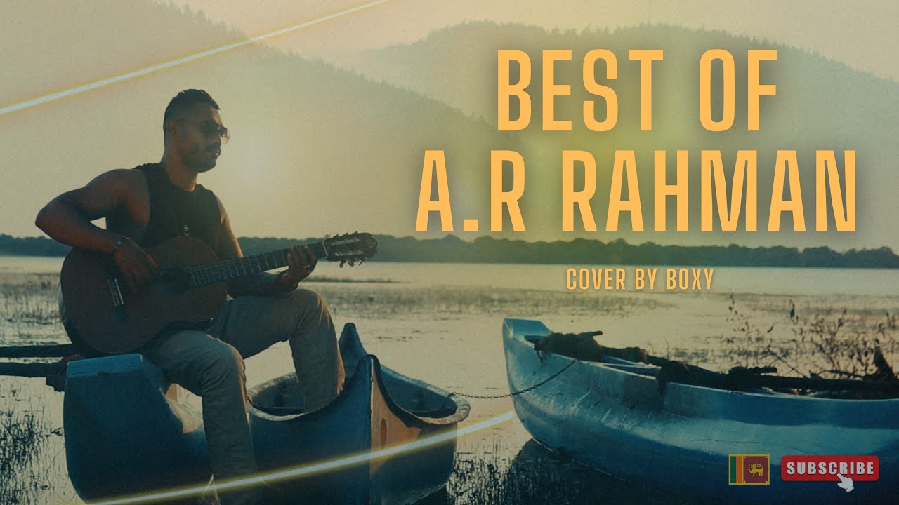AR Rahman Mashup | 2024 | Top Hits | Dil se re | Humma | Guitar & Vocal | Tribute by BOXY-EP01