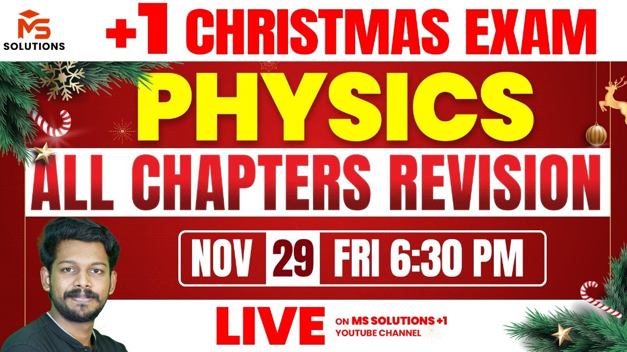 +1 CHRISTMAS EXAM  | ALL CHAPTERS REVISION | PHYSICS | LIVE | MS SOLUTIONS