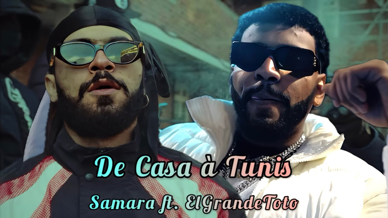 Samara ft. ElGrandeToto - De Casa à Tunis | من كازا لتونس (Official Music Remix)