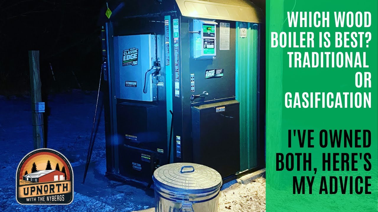 Which Wood Boiler Is Right For You? Traditional Or Gasification?
