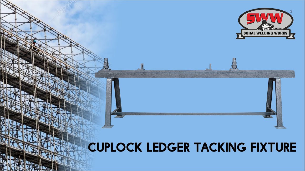 Scaffolding  | Cuplock Ledger Tacking Fixture For Manual Welding - Sohal Welding Works