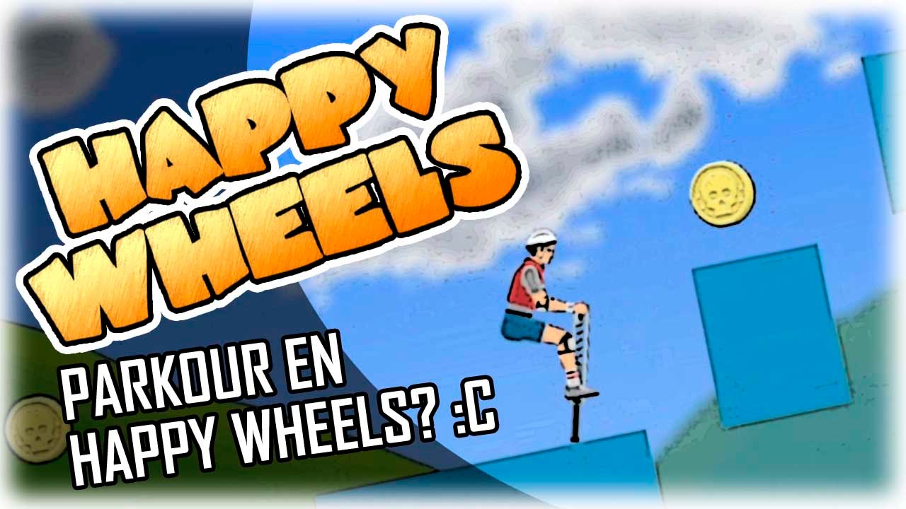 Parkour en Happy Wheels! D:
