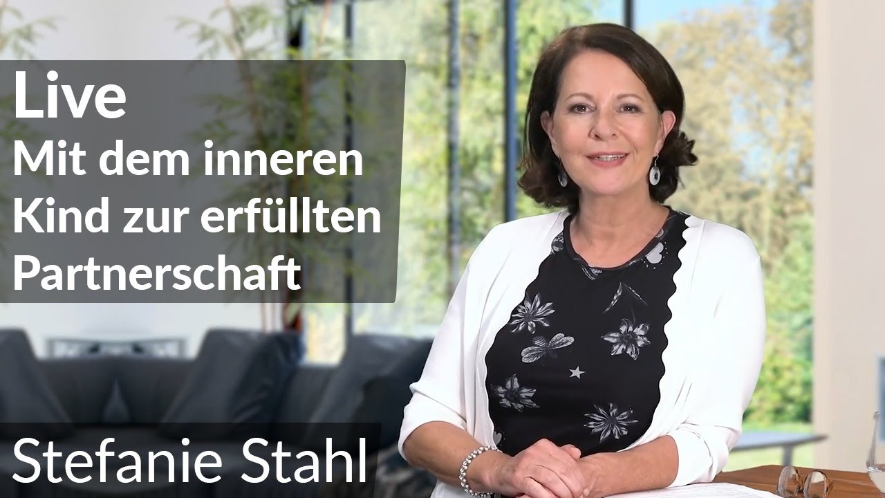 Stefanie Stahl | Mit dem inneren Kind zu einer erfüllten Partnerschaft | Live-Webinar