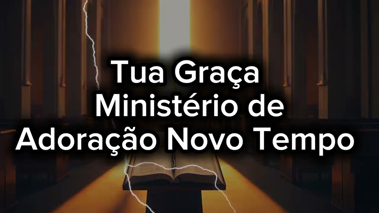 Só Tua Graça - Ministério de Adoração Novo Tempo 