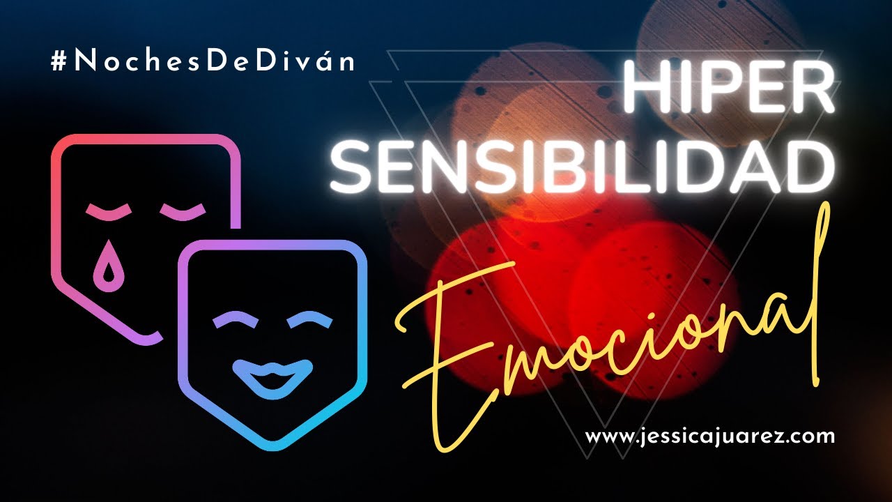 Hipersensibilidad Emocional || Noches de Diván