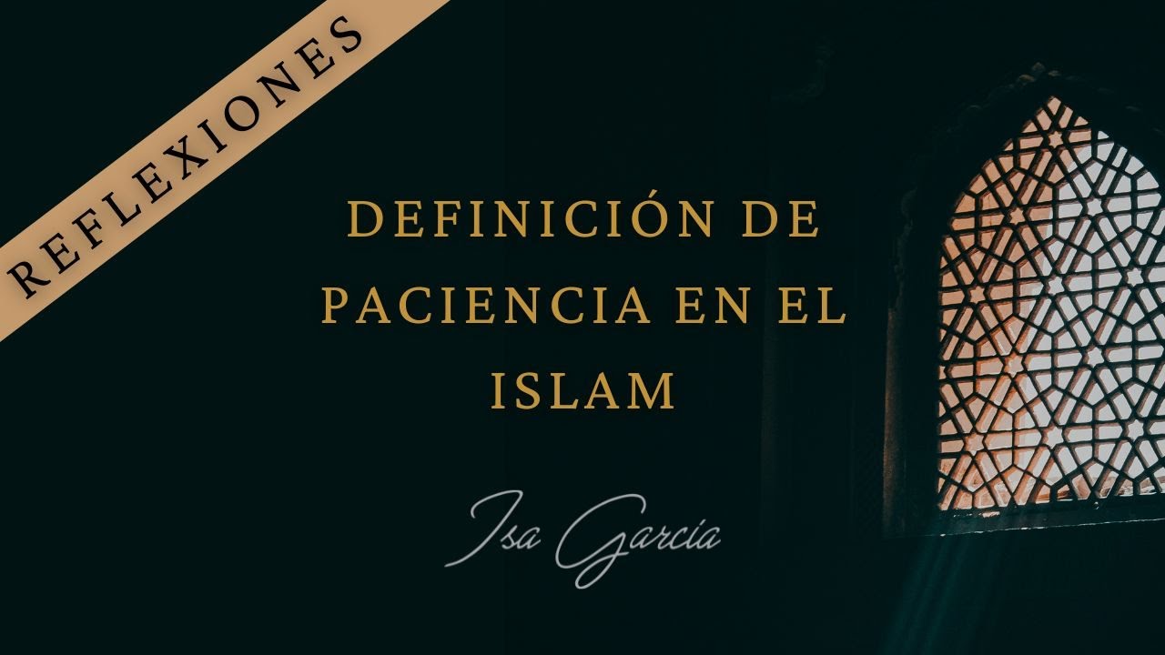 La paciencia: Una característica de la gente del Paraíso
