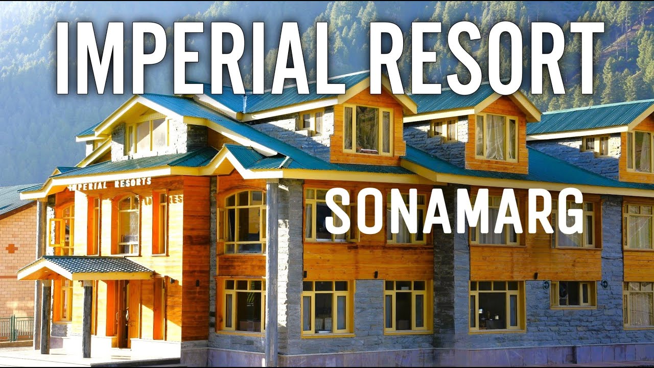 Best Hotel in Sonamarg || IMPERIAL RESORT #sonamarg#kashmirtravelguide#kashmiritourism#kashmir