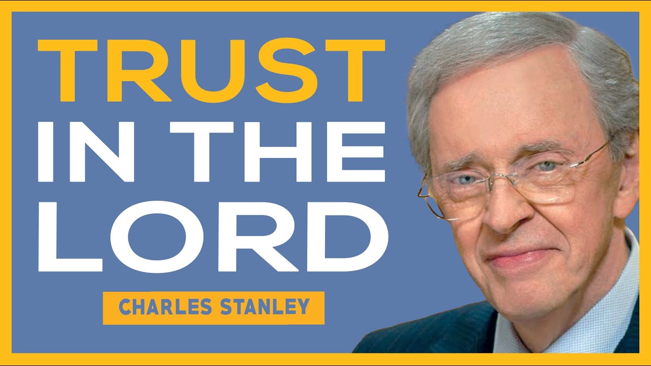 LET GO & TRUST GOD | Always Be Obedient | Stop Worrying | Love | Step Out in Faith | Charles Stanley