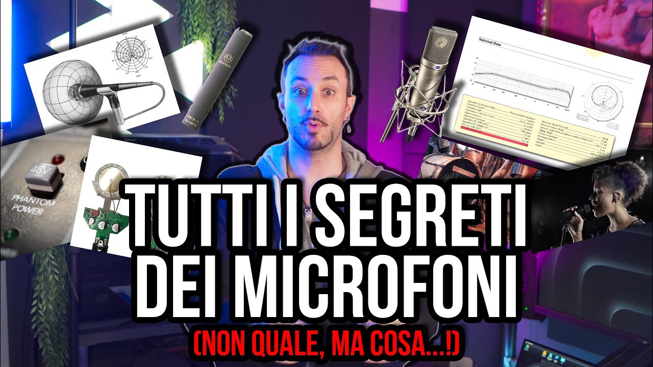 TUTTI I SEGRETI DEI MICROFONI! (NON QUALE, MA COSA...!)