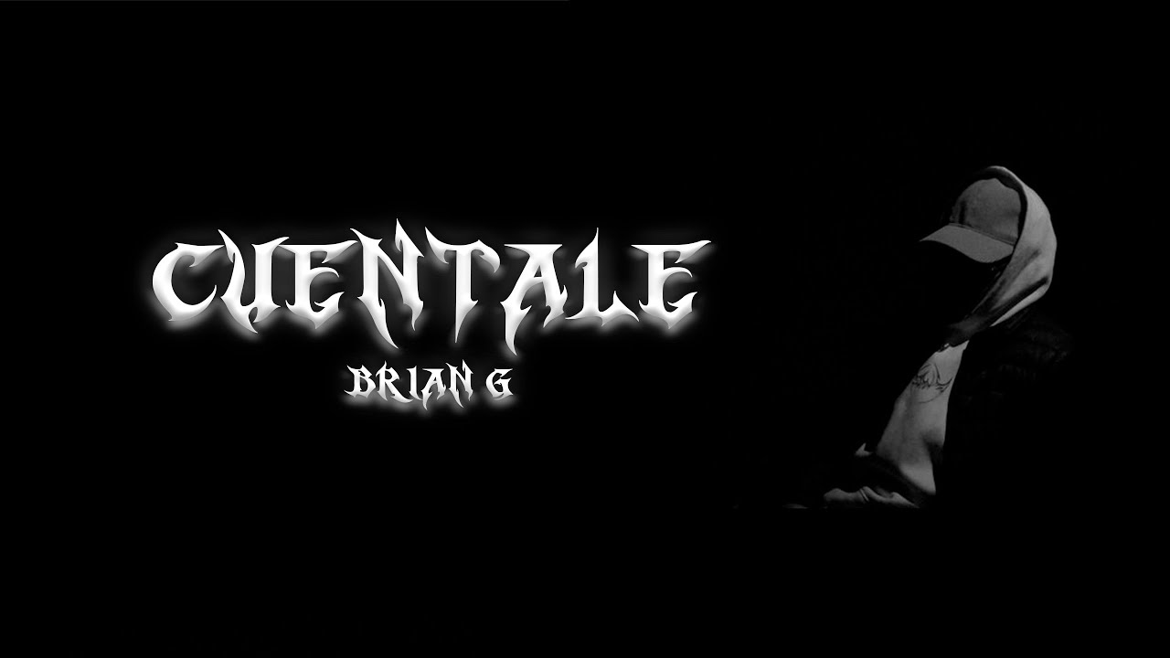 BRIAN G - CUÉNTALE (VIDEO OFICIAL)