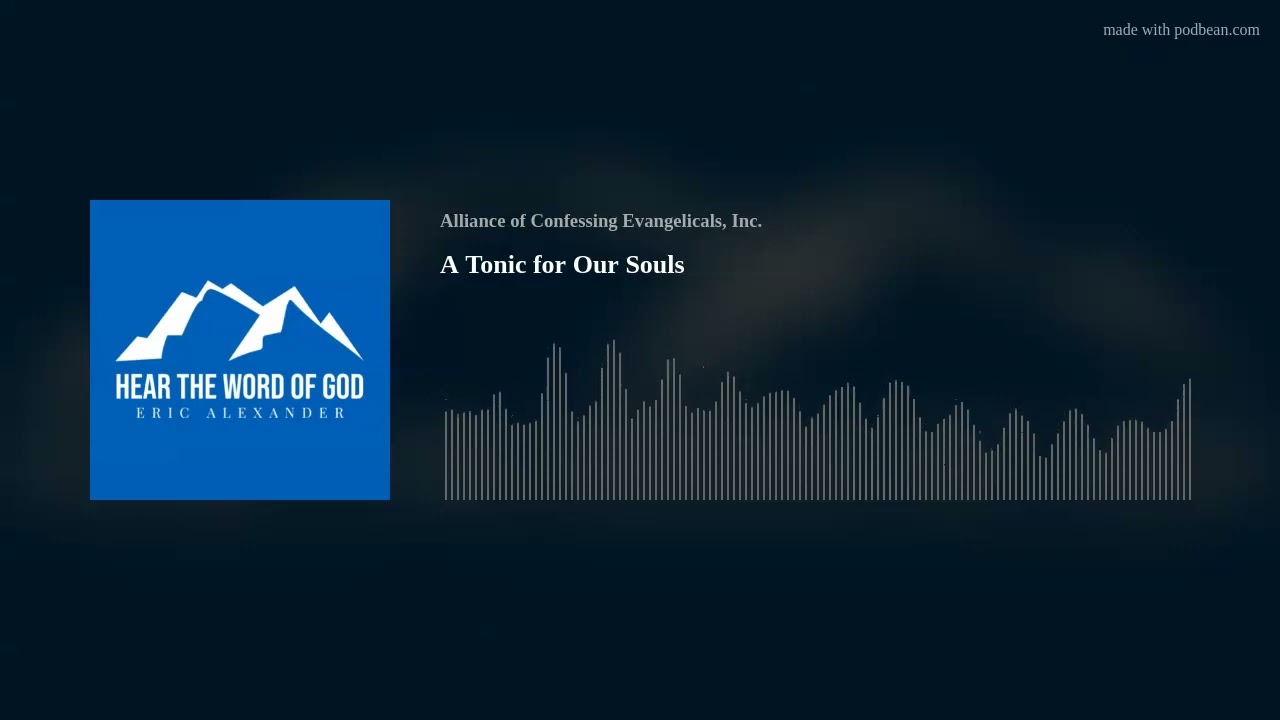 A Tonic for Our Souls • Eric Alexander