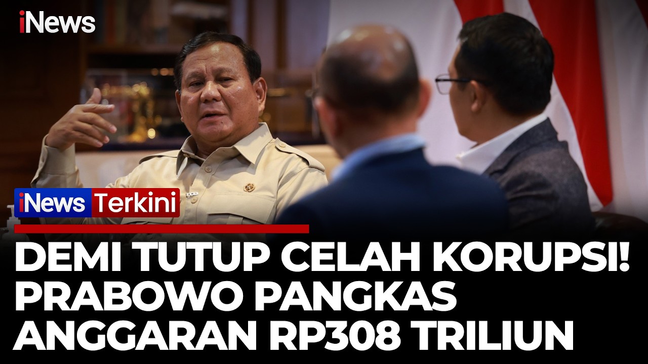 Prabowo Pangkas Rp308 Triliun Anggaran, Jurus Keras Tutup Celah Korupsi! | iNews Terkini
