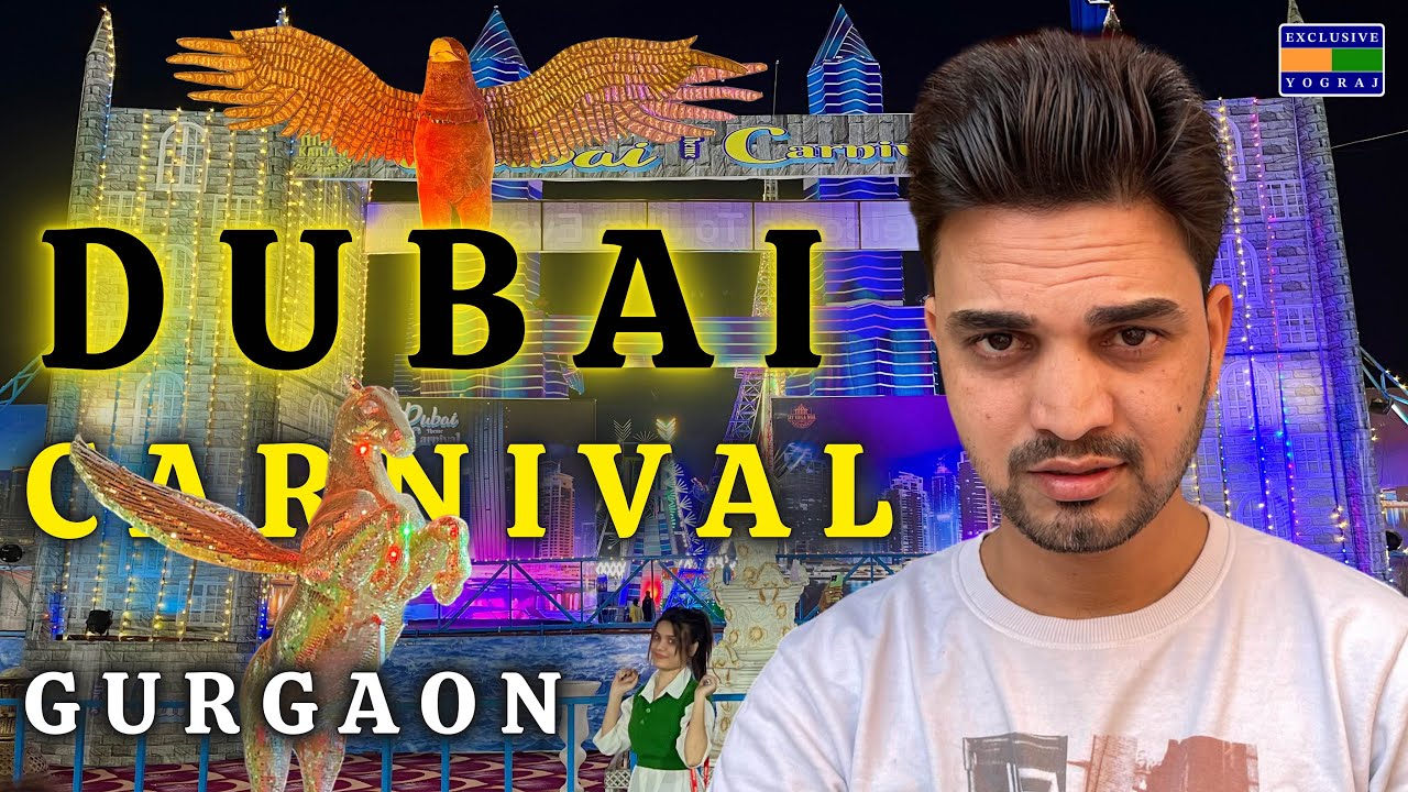 Dubai Theme Carnival Gurgaon | Gurgaon Mela 2024 Dubai Carnival Gurgaon | Exclusive Yograj