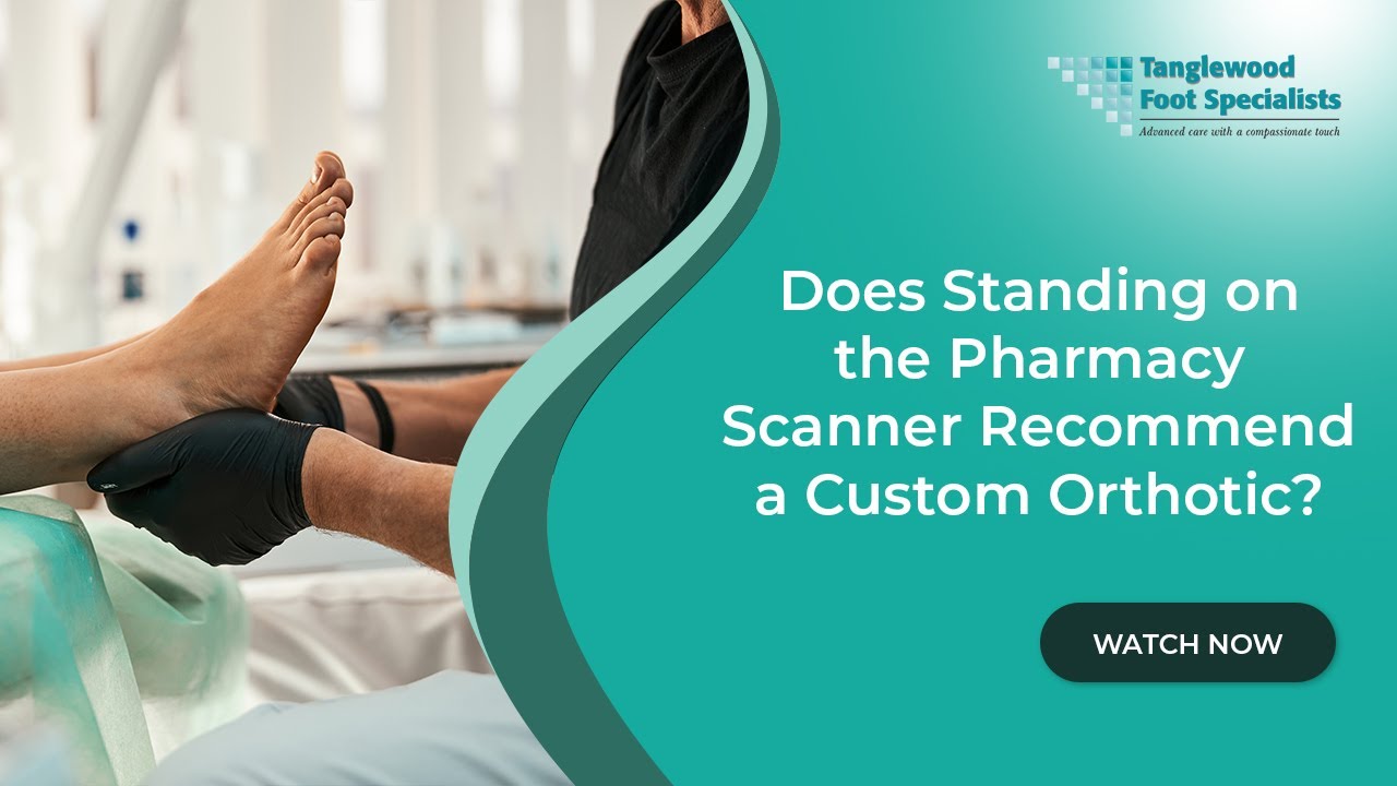 Does Standing on the Pharmacy Scanner Recommend a Custom Orthotic?