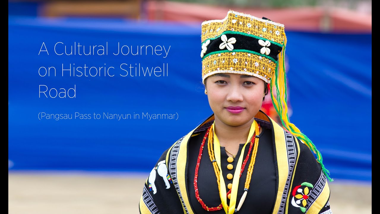A journey to Historic Stilwell Road - Naga New Year 2018 (From Pangsau Pass to Nanyun.